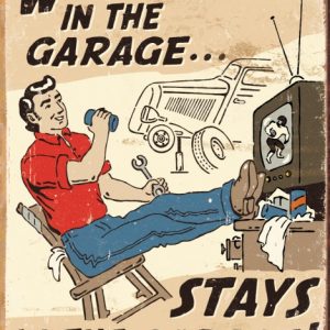 Skilt 30x40 What Happens in the Garage