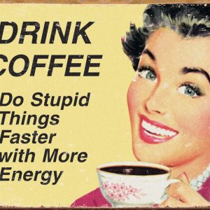 Skilt 30x40 Drink Coffee