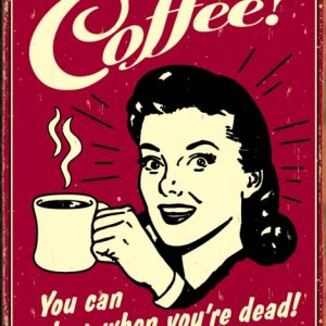 Skilt 30x40 Coffee Sleep When dead