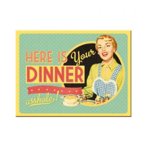 Magnet Here is your dinner
