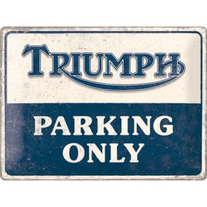 Skilt preget 30x40 Triumph Parking Only