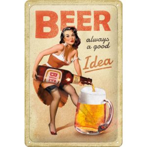 Skilt 20x30 Beer Always a Good Idea