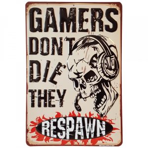 Skilt 20x30 Gamers Don't Die