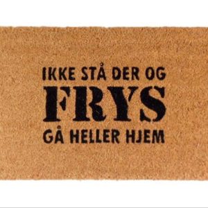 Dørmatte Ikke stå der og frys... 40x70cm