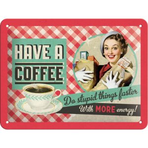 Skilt 15x20 Have A Coffee