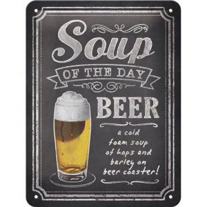 Skilt 15x20 Soup Of The Day
